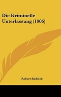Bild: Die Kriminelle Unterlassung (1906) - Kessinger Publishing