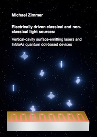Enlarge image Cover: Electrically driven classical and non-classical light sources: Vertical-cavity surface-emitting lasers and InGaAs quantum dot-based devices - Dr. Hut