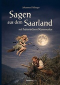 Cover: Sagen aus dem Saarland mit historischen Kommentar - Geistkirch-Verlag