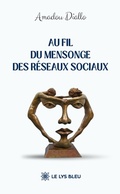 Cover: Au fil du mensonge des r&eacute;seaux sociaux - Le Lys Bleu &Eacute;ditions