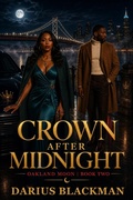 Cover: Crown After Midnight Oakland Moon, Book Two - Darius Blackman