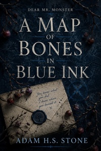 Enlarge image Cover: A Map of Bones in Blue Ink - Adam H.S. Stone