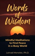 Cover: Words of Wisdom: Mindful Meditations to Find Peace in a Busy World - Leinad Menelec