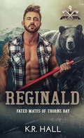 Cover: Fated Mates of Thorne Bay: Reginald - K. R. Hall