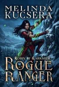 Enlarge image Cover: Rogue Ranger - Melinda Kucsera
