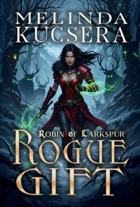 Enlarge image Cover: Rogue Gift - Melinda Kucsera