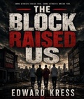 Cover: The Block Raised Us - Steel City Press