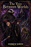 Cover: The Vein Between Worlds - Andrew White