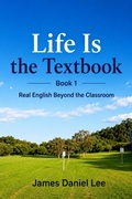 Cover: Life is the Textbook -Book 1- - James Daniel Lee