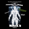 Cover: The Attack of Financial Creatures Love Battle of The Precious Metal Stone Ninjas part 8 Diamond Copper Man - Edward Thompson