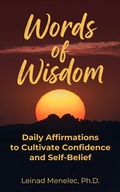 Cover: Words of Wisdom: Daily Affirmations to Cultivate Confidence and Self-Belief - Leinad Menelec