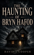 Cover: The Haunting of Bryn Hafod - David J Cooper