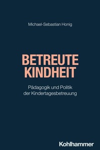 Enlarge image Cover: Betreute Kindheit - Kohlhammer