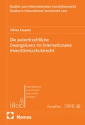 Cover: Die patentrechtliche Zwangslizenz im internationalen Investitionsschutzrecht - Nomos