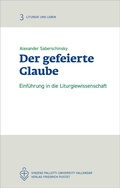 Cover: Der gefeierte Glaube - Pustet, F
