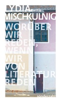 Cover: Woru&uml;ber wir reden, wenn wir von Literatur reden - Sonderzahl