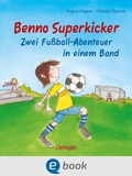 Cover: Benno Superkicker. Zwei Fu&szlig;ballabenteuer in einem Band - Oetinger