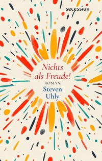 Enlarge image Cover: Nichts als Freude! - Secession Verlag Berlin