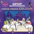 Cover: KPop Demon Hunters: Couch, Couch, Colour!: Official Colouring Book - Puffin