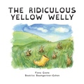 Cover: The Ridiculous Yellow Welly - Lilypad Press