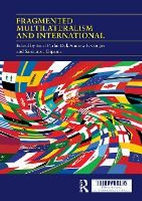 Enlarge image Cover: Fragmented Multilateralism and International Institutions - Routledge