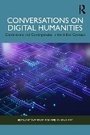 Cover: Conversations on Digital Humanities - Routledge