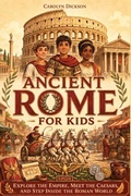 Cover: Ancient Rome for Kids - Dylanna Publishing, Inc.
