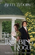 Cover: The Troubling Rogue - Scrivenings Press LLC