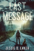Cover: Last Message - Jessie D. Eaker