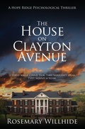 Cover: The House on Clayton Avenue - Luminosity Publishing Llp