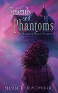 Cover: Friends and Phantoms - Elizabeth Duivenvoorde
