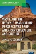 Cover: Waste and the Hygienic Imagination - University of Exeter Press