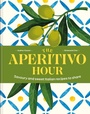 Cover: The Aperitivo Hour - MITCHELL BEAZLEY