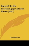 Bild: Eingriff in Die Erziehungsgewalt Der Eltern (1907) - Kessinger Publishing
