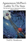 Cover: Agamemnon McPhee's Ladder To The Stars - Hendersonic Press