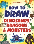 Cover: How to Draw Dinosaurs, Dragons & Monsters - Bemberton
