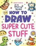 Cover: How to Draw Super Cute Stuff - Bemberton