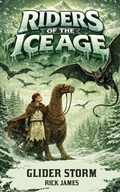 Cover: Riders Of The Ice Age - Glider Storm - Orgo Press