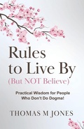 Cover: Rules To Live By (But Not Believe) - Booklocker.com