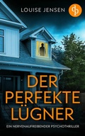 Cover: Der perfekte L&uuml;gner | Ein nervenaufreibender Psychothriller - dp DIGITAL PUBLISHERS GmbH