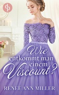 Cover: Wie entkommt man einem Viscount? - dp DIGITAL PUBLISHERS GmbH