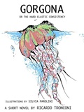 Cover: Gorgona, or the hard elastic consistency - La Novella Orchidea