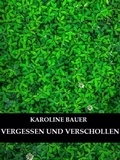 Cover: Vergessen und Verschollen - Bauer Books