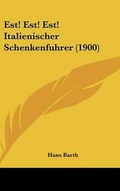 Cover: Est! Est! Est! Italienischer Schenkenfuhrer (1900) - Kessinger Publishing