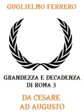 Cover: Grandezza e decadenza di Roma 3: Da Cesare ad Augusto - Bauer Books