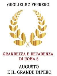 Enlarge image Cover: Grandezza e decadenza di Roma 5 Augusto e il grande impero - Bauer Books