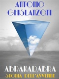 Cover: Abrakadabra. Storia dell'avvenire - Bauer Books