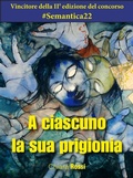 Cover: A ciascuno la sua prigionia - SEM