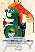 Cover: (Alfabeto) per l'animale felice - Edizioni Il Faggio di Franco Ambrosio