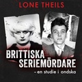 Cover: Brittiska seriem&ouml;rdare - En studie i ondska - Storytel Original